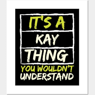 It's A Kay Thing You Wouldn't Understand Posters and Art